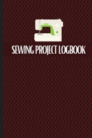 Sewing Project Logbook: Keep Track of Your Service Dressmaking Journal To Keep Record of Sewing Projects 1803831294 Book Cover