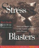 Stress Blasters: Quick and Simple Steps to Take Control and Perform Under Pressure (Men's Health Life Improvement Guides) 0875963587 Book Cover