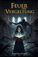 Feuer der Vergeltung: Ein Roman aus der Welt der Geschichtenerzähler (Die Chroniken von Eldergrove) (German Edition) B0FMJR1T26 Book Cover