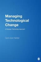 Managing Technological Change: A Strategic Partnership Approach 0761925643 Book Cover