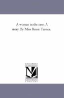 A Woman in the Case: A Story 1425527418 Book Cover