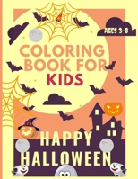 Happy Halloween Coloring book For Kids Ages 3-8: Over 50 Pages of Fun halloween coloring books for kids & Spooky Coloring Book For Creative ... for Kindergarten and Preschool Children Gifts B08JF5KMHC Book Cover