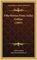 Fifty Stories from Aulus Gellius 1104748614 Book Cover