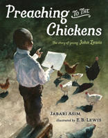 Preaching to the Chickens: The Story of Young John Lewis 0399168567 Book Cover