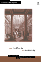 Badlands of Modernity: Heterotopia and Social Ordering (International Library of Sociology) 0415114705 Book Cover