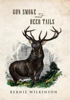 Gun Smoke and Deer Tails 1483674959 Book Cover