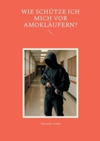 Wie schütze ich mich vor Amokläufern? (German Edition) 3819212604 Book Cover