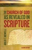 The Church of God as Revealed in Scripture: Revised 1593175078 Book Cover