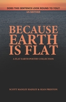 Because Earth Is Flat 1692975498 Book Cover