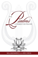 The Psalms: A Primer for Prayer 1934952613 Book Cover