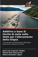 Additivo a base di lievito di mela nelle diete per l'allevamento della tilapia (Italian Edition) 6207730070 Book Cover