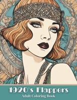 1920's Flappers: Adult Coloring Book B0CVQZ2JP5 Book Cover