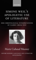 Simone Weil's Apologetic Use of Literature (Oxford Modern Languages & Literature Monographs) 0199212457 Book Cover