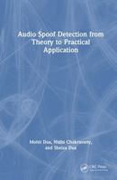 Audio Spoof Detection from Theory to Practical Application 1032910534 Book Cover