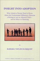 Insight Into Adoption : What Adoptive Parents Need to Know About the Fundamental Differences Between a Biological and an Adopted Child --- and its Effect on Parenting 0398072019 Book Cover