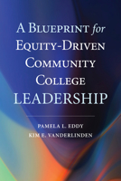 A Blueprint for Equity-Driven Community College Leadership 1682539253 Book Cover