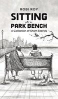 Sitting on a Park Bench 1685623867 Book Cover