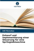 Entwurf und Implementierung einer Steuerung für eine Spritzgießmaschine (German Edition) 6208032121 Book Cover