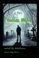 The Endless Night: A Brian Padjen Novel B0DV4VV9KP Book Cover