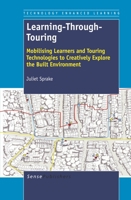 Learning-Through-Touring: Mobilising Learners and Touring Technologies to Creatively Explore the Built Environment 9460917755 Book Cover