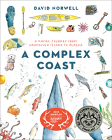A Complex Coast: A Kayak Journey from Vancouver Island to Alaska 1772034495 Book Cover