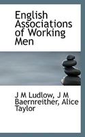 English associations of working men 0526936576 Book Cover