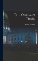 The Oregon Trail [microform] 1013420489 Book Cover