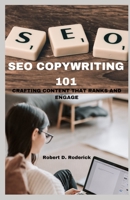 SEO Copywriting 101: Crafting Content that Ranks and Engages B0C9S86RNM Book Cover