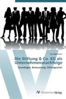 Die Stiftung & Co. KG als Unternehmensnachfolge 3639445899 Book Cover