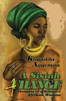 A Sistah 4 Change: Thoughts of a Balanced Afrikan Woman 0615809618 Book Cover