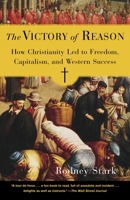 The Victory of Reason: How Christianity Led to Freedom, Capitalism, and Western Success 0812972333 Book Cover