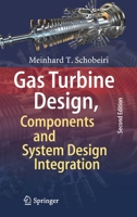Gas Turbine Design, Components and System Design Integration : Second Revised and Enhanced Edition 3030239721 Book Cover