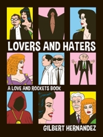 Lovers and Haters: A Love and Rockets Book B0DXT3JS22 Book Cover