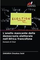 L'anello mancante della democrazia elettorale nell'Africa francofona 6203482099 Book Cover