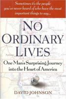 No Ordinary Lives: One Man's Surprising Journey into the Heart of America 0446526398 Book Cover