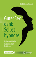 Guter Sex Dank Selbsthypnose : So Behandeln Sie Ihre Sexuellen Probleme 3662623781 Book Cover