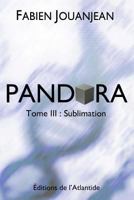 Pandora - Tome 3: Sublimation 1548252689 Book Cover