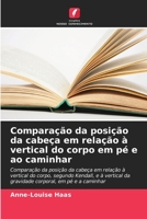 Comparação da posição da cabeça em relação à vertical do corpo em pé e ao caminhar (Portuguese Edition) 6208825962 Book Cover