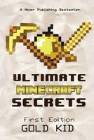 Ultimate Minecraft Secrets Handbook: The Minecraft Secrets Handbook Constructed for Only Advanced Minecraft Players (Minecraft Pocket Edition, Unofficial Minecraft Book, Minecraft Handbook) 1541162277 Book Cover