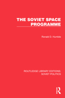 The Soviet Space Programme (Routledge Library Editions: Soviet Politics) 1032675470 Book Cover