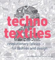Techno Textiles 2: Revolutionary Fabrics for Fashion and Design 0500286841 Book Cover