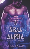 A Real Alpha (Lunar City) B0FPRP4JN8 Book Cover