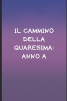 Il cammino della quaresima: Anno A (Italian Edition) B0GHMVTD47 Book Cover