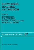 Knowledge, Teaching and Wisdom (Philosophical Studies Series) 0792339800 Book Cover