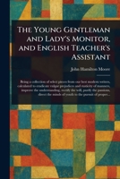 The Young Gentleman and Lady's Monitor, and English Teacher's Assistant 1021952710 Book Cover