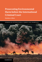 Prosecuting Environmental Harm before the International Criminal Court 131651269X Book Cover