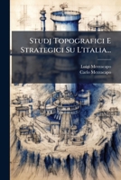 Studj Topografici E Strategici Su L'italia... 1276632037 Book Cover