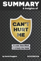 Summary & Insights of Can't Hurt Me Master Your Mind and Defy the Odds by David Goggins - Goodbook B085RNL9MY Book Cover