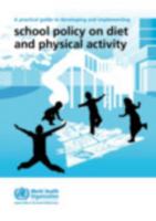A Practical Guide to Developing and Implementing School Policy on Diet and Physical Activity 9290216948 Book Cover