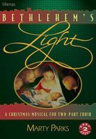 Bethlehem's Light: A Christmas Musical for Two-Part Choir 0834193140 Book Cover